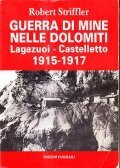 GUERRA DI MINE NELLE DOLOMITI (volume 2)- LAGAZUOI - CASTELLETTO …