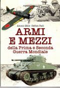 ARMI E MEZZI- DELLA PRIMA E SECONDA GUERRA MONDIALE