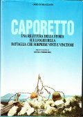 CAPORETTO- UNA RILETTURA DELLA STORIA SUI LUOGHI DELLA BATTAGLIA CHE …