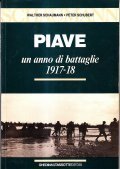 PIAVE- UN ANNO DI BATTAGLIE 1917 - 18