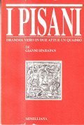 I PISANI- DRAMMA VERO IN DUE ATTI E UN QUADRO