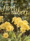 IL GRANDE LIBRO DEI FIORI E DEGLI ALBERI