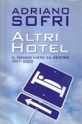 ALTRI HOTEL- IL MONDO VISTO DA DENTRO 1997 - 2002