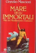 MARE DEGLI IMMORTALI- Miti del Mediterraneo Europeo