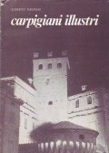 CARPIGIANI ILLUSTRI- VOLUME PRIMO - ANNO 1973