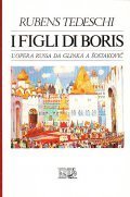 I FIGLI DI BORIS- L'OPERA RUSSA DA GLINKA A SOSTAKOVIC
