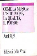 COME LA MUSICA: L' ISTITUZIONE, LA QUALITA', IL POTERE