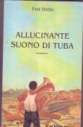 ALLUCINANTE SUONO DI TUBA- ROMANZO