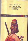 LA DELICATA PREDA- RACCONTI 1939 - 1976