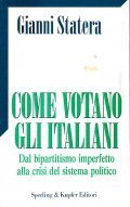 COME VOTANO GLI ITALIANI- DAL BIPARTITISMO IMPERFETTO ALLA CRISI DEL …