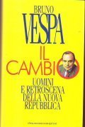 IL CAMBIO- UOMINI E RETROSCENA DELLA NUOVA REPUBBLICA