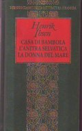 CASA DI BAMBOLA - L' ANITRA SELVATICA - LA DONNA …