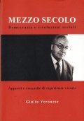 MEZZO SECOLO- Appunti e cronache di esperienze vissute