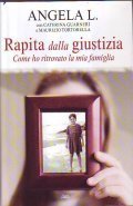 RAPITA DALLA GIUSTIZIA- Come ho ritrovato la mia famiglia