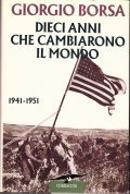 DIECI ANNI CHE CAMBIARONO IL MONDO 1941 - 1951- STORIA …