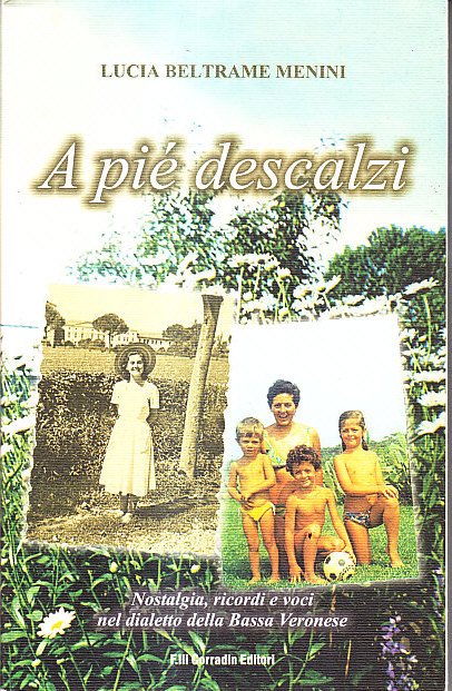 A PIE' DESCALZI - NOSTALGIA, RICORDI E VOCI NEL DIALETTO …