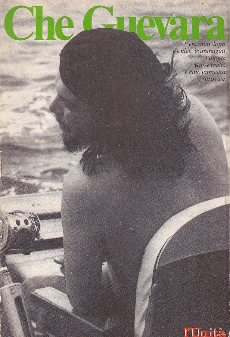 CHE GUEVARA - VENT' ANNI DOPO LE IDEE, LE IMMAGINI, …