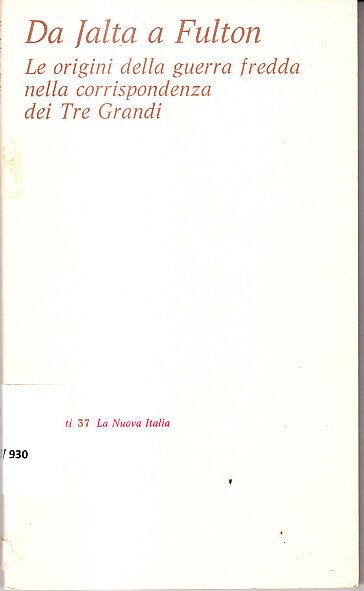 DA JALTA A FULTON - LE ORIGINI DELLA GUERRA FREDDA …