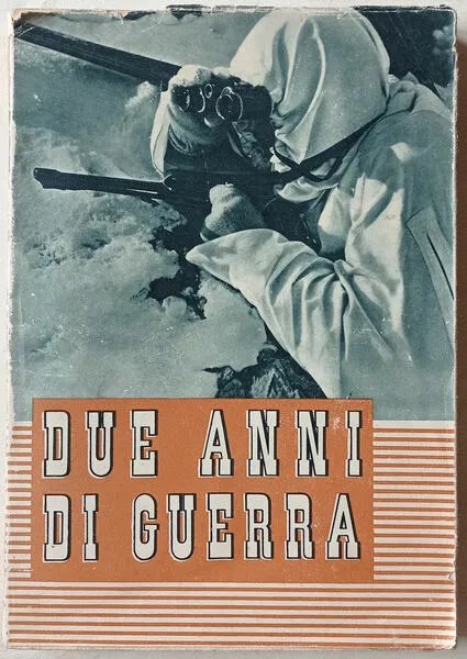 DUE ANNI DI GUERRA - 10 GIUGNO 1940 - 1942