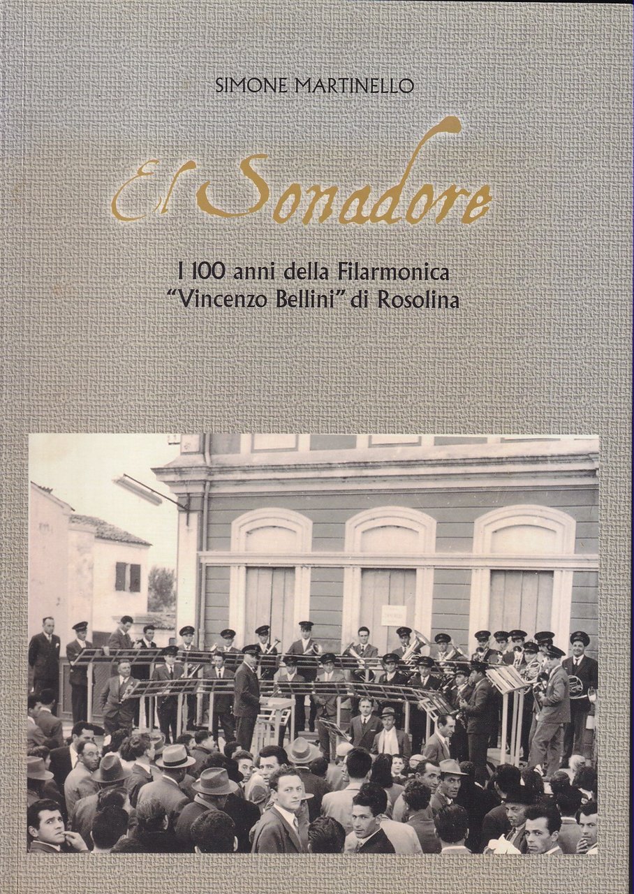 EL SONADORE - I 100 ANNI DELLA FILARMONICA VINCENZO BELLINI …