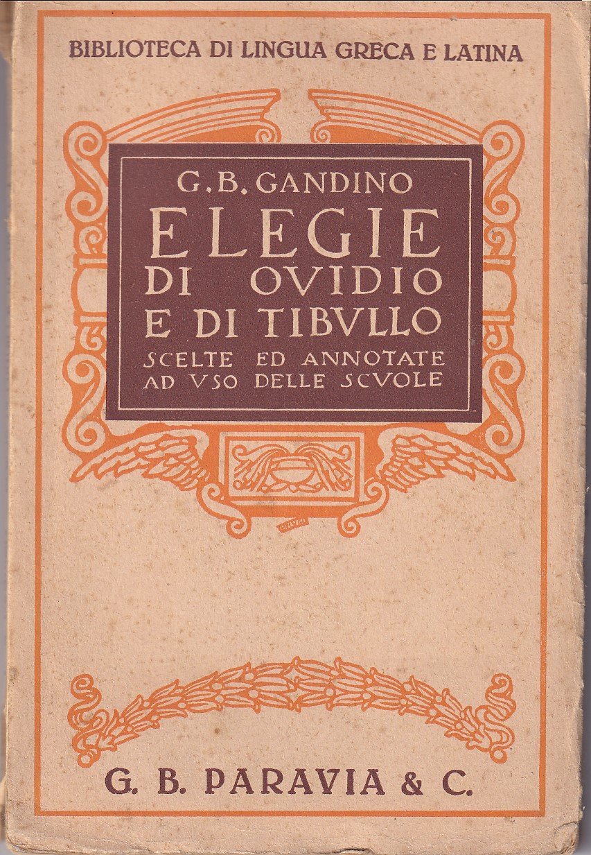 ELEGIE DI OVIDIO E DI TIBULLO - SCELTE ED ANNOTATE …