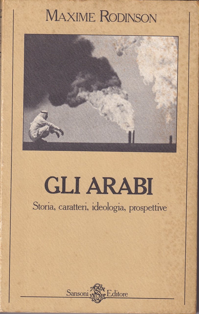 GLI ARABI - Storia, caratteri, ideologia, prospettive | Immagine principale