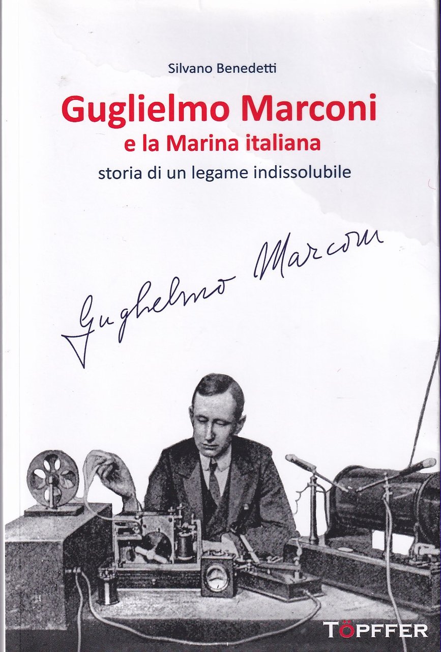 GUGLIELMO MARCONI E LA MARINA ITALIANA - STORIA DI UN …
