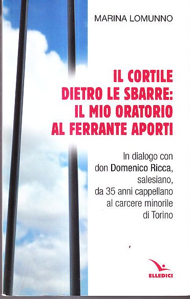 IL CORTILE DIETRO LE SBARRE: IL MIO ORATORIO AL FERRANTE …