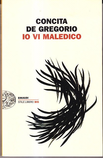 IO VI MALEDICO - VIAGGIO ALLE RADICI DELLA RABBIA. LE …