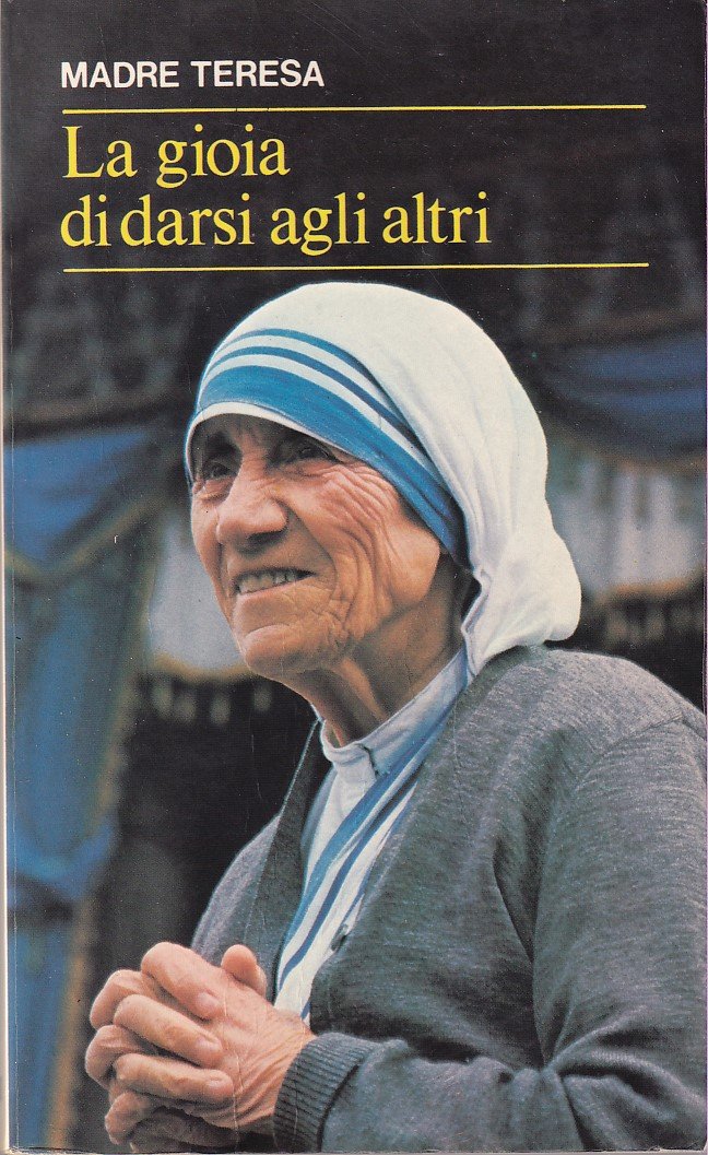 LA GIOIA DI DARSI AGLI ALTRI - ... LO AVETE …
