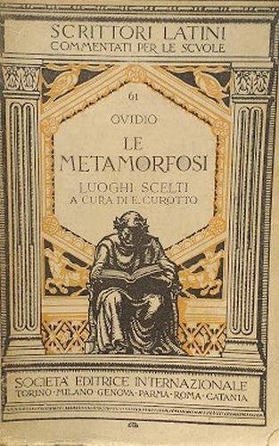 LE METAMORFOSI - LUOGHI SCELTI CON INTRODUZIONE E COMMENTO AD …
