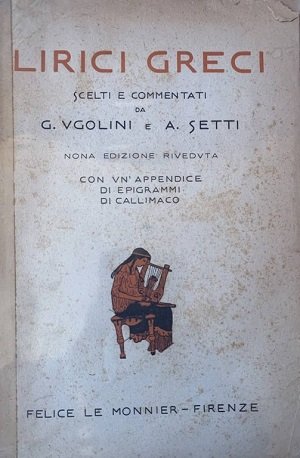 LIRICI GRECI - SCELTI E COMMENTATI DA G. UGOLINI E …