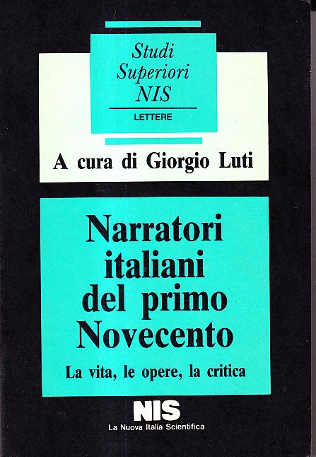 NARRATORI ITALIANI DEL PRIMO NOVECENTO - LA VITA, LE OPERE, …