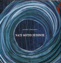 NATI SOTTO FETONTE - CINQUANTACINQUE ARTISTI POLESANI