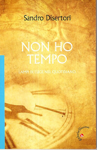 NON HO TEMPO - LAMPI DI LUCE NEL QUOTIDIANO