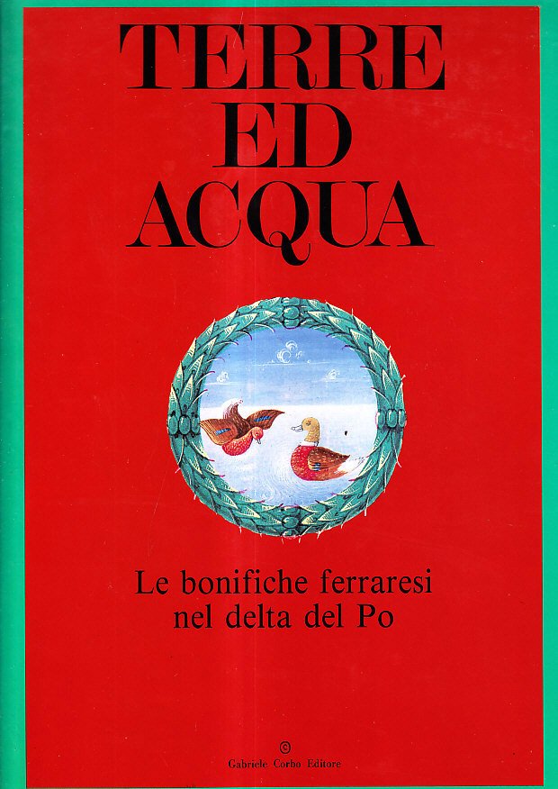 TERRE ED ACQUA - Le bonifiche ferraresi nel Delta del …