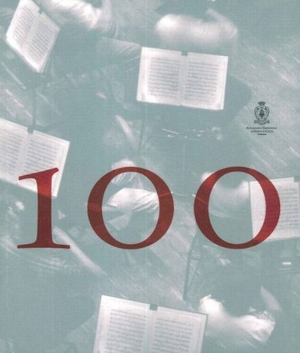 100-101. I primi cento anni dell'orchestra dell'Accademia Nazionale di Santa …
