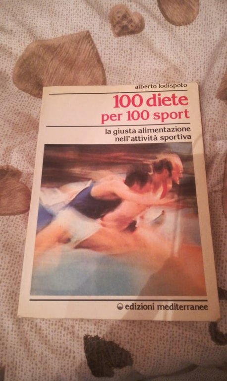 100 diete per 100 sport la giusta alimentazione nell'attività sportiva
