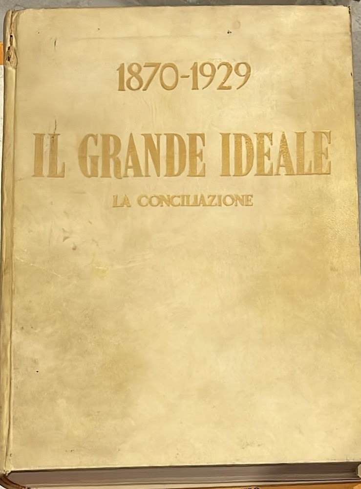 1870-1929 Il grande ideale. La conciliazione