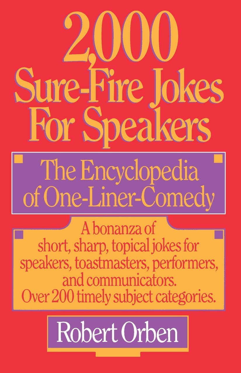 2,000 Sure-Fire Jokes for Speakers: The Encyclopedia of One-Liner Comedy