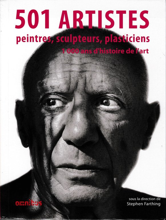 501 artistes : Peintres, sculpteurs, plasticiens - 1000 ans d'histoire …