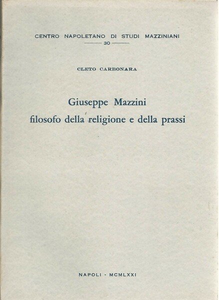 Giuseppe Mazzini filosofo della religione e della prassi