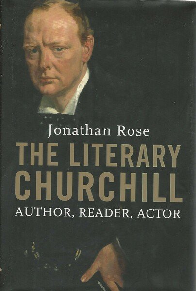 The Literary Churchill: Author, Reader, Actor