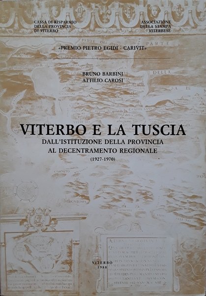 Viterbo e la Tuscia. Dall'istituzione della provincia al decentramento regionale (1927-1970)