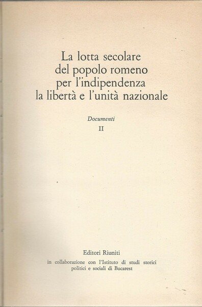 La lotta secolare del popolo romeno per l'indipendenza la libertà …