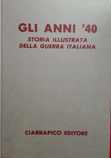 Gli anni '40. Storia illustrata della guerra italiana. Volume 1-2-3-4 | Immagine principale
