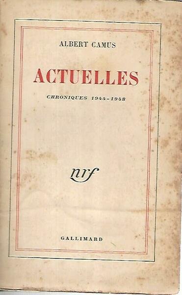 Actuelles. Chroniques 1944-1948