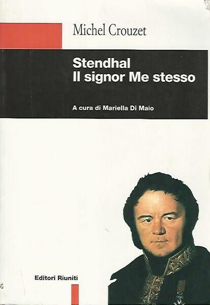 Stendhal. Il signore di me stesso