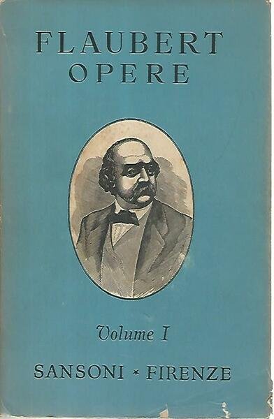 Gustave Flaubert. Opere I-II