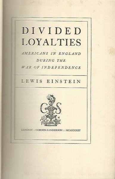 Divided loyalties. Americans in England during the war of indipendence